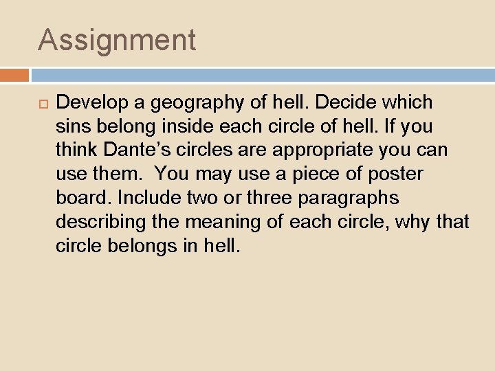 Assignment Develop a geography of hell. Decide which sins belong inside each circle of