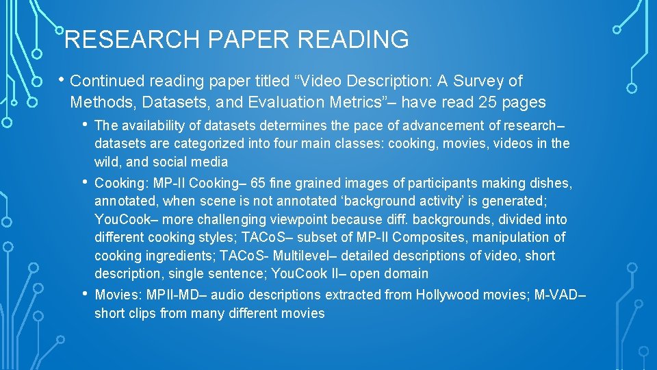 RESEARCH PAPER READING • Continued reading paper titled “Video Description: A Survey of Methods,