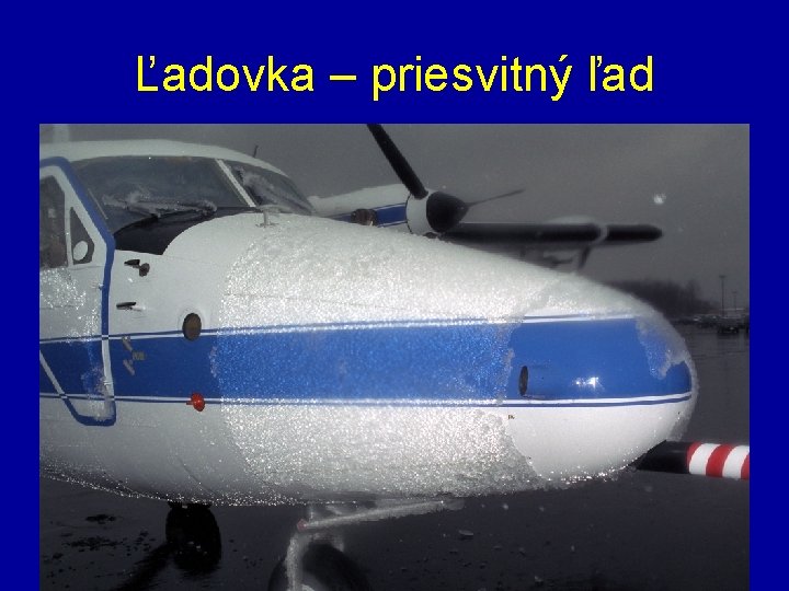 Ľadovka – priesvitný ľad 