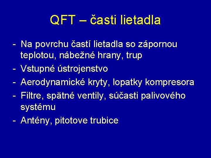 QFT – časti lietadla - Na povrchu častí lietadla so zápornou teplotou, nábežné hrany,