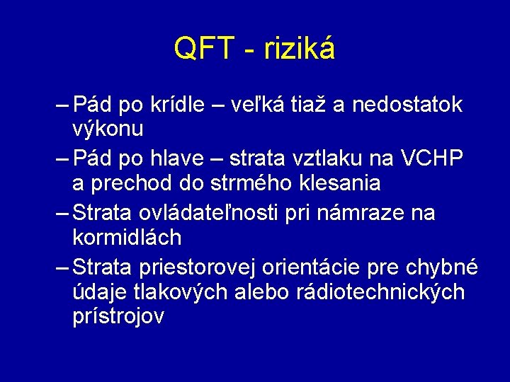 QFT - riziká – Pád po krídle – veľká tiaž a nedostatok výkonu –