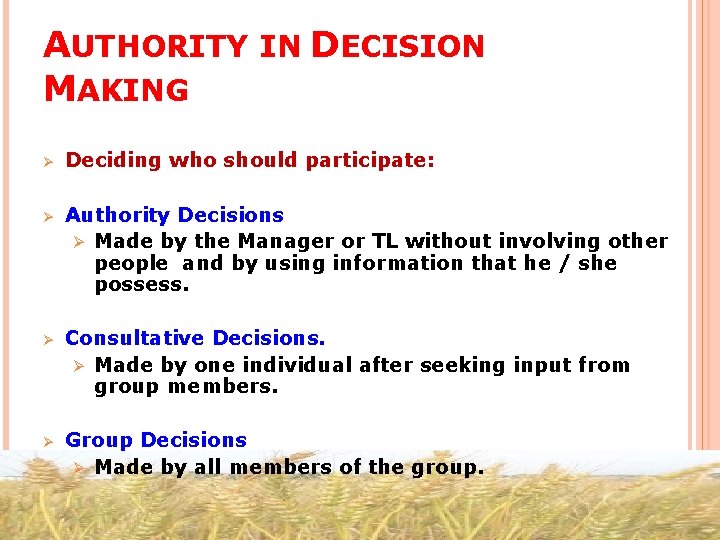 AUTHORITY IN DECISION MAKING Ø Deciding who should participate: Ø Authority Decisions Ø Made