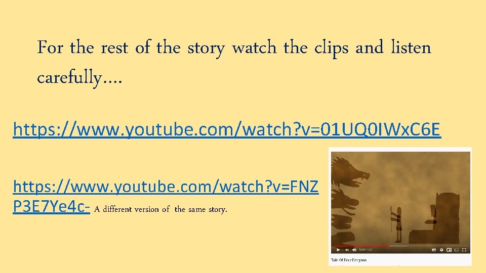 For the rest of the story watch the clips and listen carefully…. https: //www.