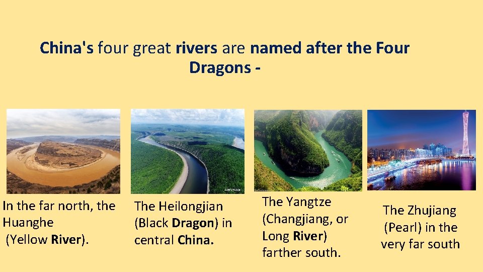 China's four great rivers are named after the Four Dragons - In the far