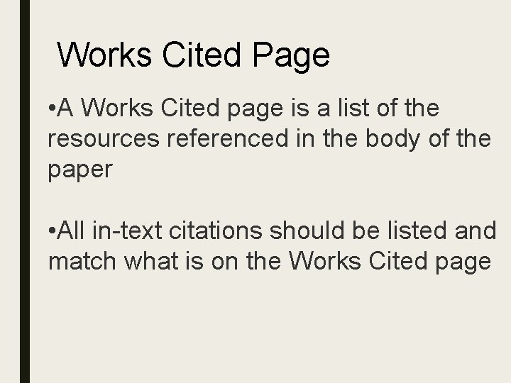 Works Cited Page • A Works Cited page is a list of the resources