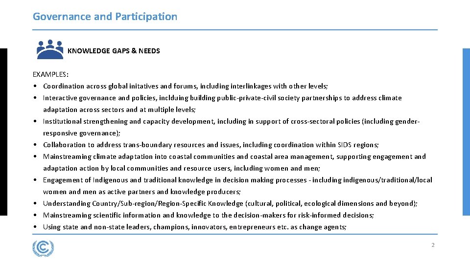 Governance and Participation KNOWLEDGE GAPS & NEEDS EXAMPLES: • Coordination across global initatives and Governance and Participation KNOWLEDGE GAPS & NEEDS EXAMPLES: • Coordination across global initatives and