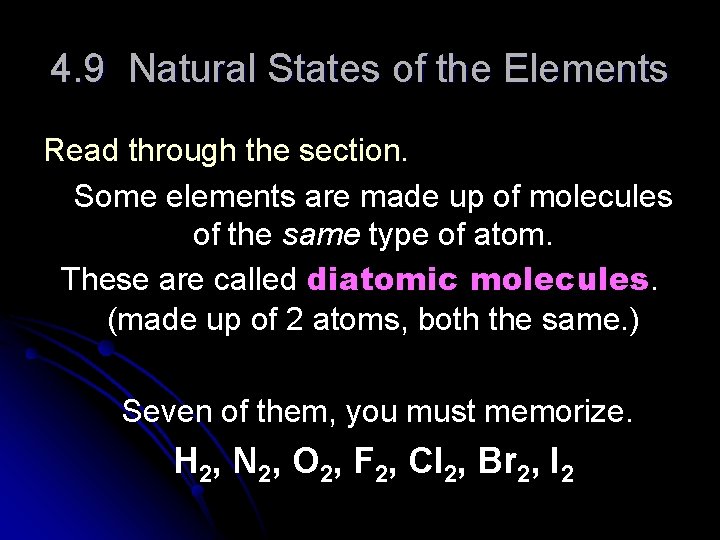 4. 9 Natural States of the Elements Read through the section. Some elements are