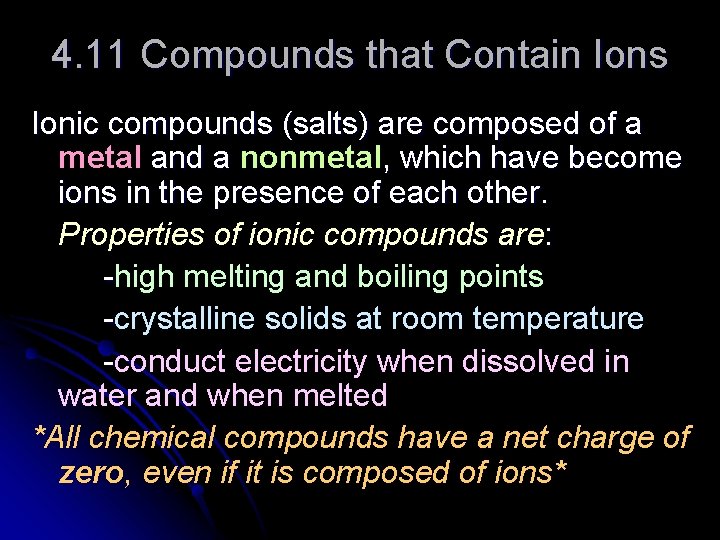 4. 11 Compounds that Contain Ions Ionic compounds (salts) are composed of a metal