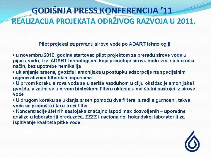 GODIŠNJA PRESS KONFERENCIJA ’ 11 REALIZACIJA PROJEKATA ODRŽIVOG RAZVOJA U 2011. Pilot projekat za