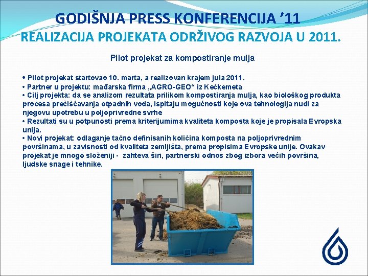 GODIŠNJA PRESS KONFERENCIJA ’ 11 REALIZACIJA PROJEKATA ODRŽIVOG RAZVOJA U 2011. Pilot projekat za