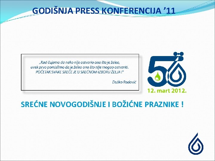 GODIŠNJA PRESS KONFERENCIJA ’ 11 SREĆNE NOVOGODIŠNJE I BOŽIĆNE PRAZNIKE ! 