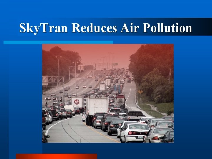 Sky. Tran Reduces Air Pollution 