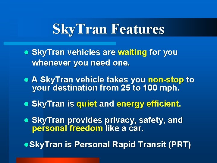 Sky. Tran Features l Sky. Tran vehicles are waiting for you whenever you need