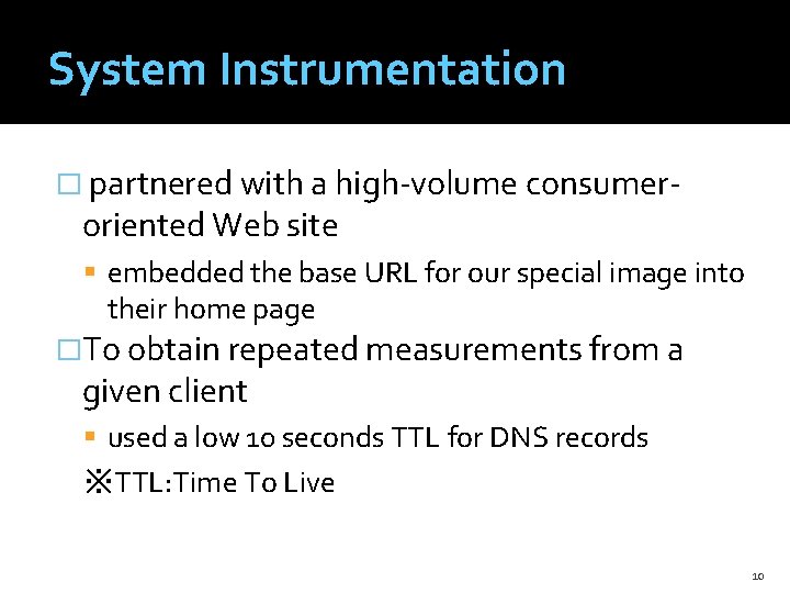 System Instrumentation � partnered with a high-volume consumer- oriented Web site embedded the base