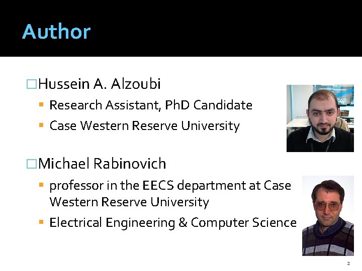 Author �Hussein A. Alzoubi Research Assistant, Ph. D Candidate Case Western Reserve University �Michael