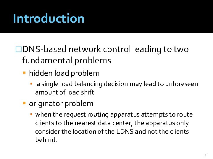 Introduction �DNS-based network control leading to two fundamental problems hidden load problem ▪ a