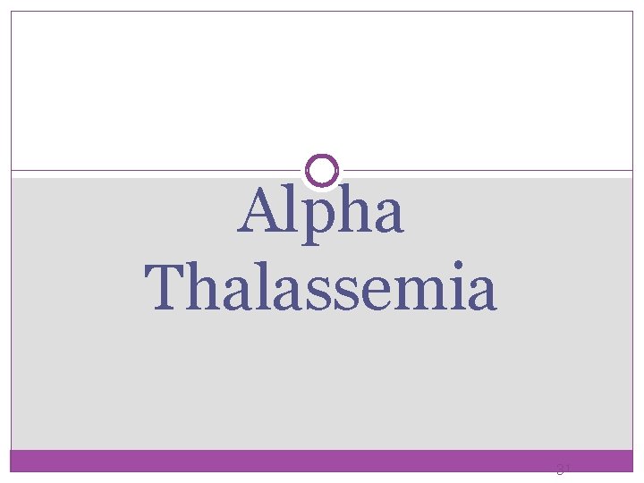 Alpha Thalassemia 31 