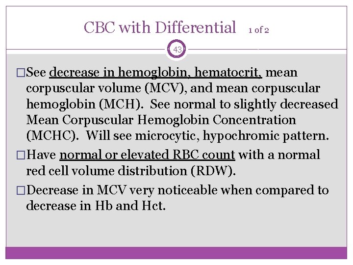 CBC with Differential 1 of 2 43 �See decrease in hemoglobin, hematocrit, mean corpuscular