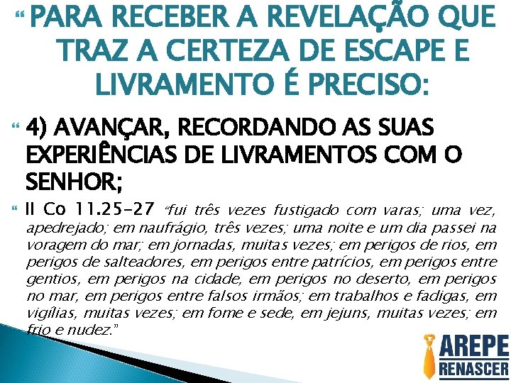  PARA RECEBER A REVELAÇÃO QUE TRAZ A CERTEZA DE ESCAPE E LIVRAMENTO É