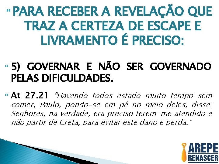  PARA RECEBER A REVELAÇÃO QUE TRAZ A CERTEZA DE ESCAPE E LIVRAMENTO É