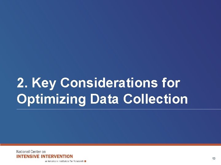 2. Key Considerations for Optimizing Data Collection 13 
