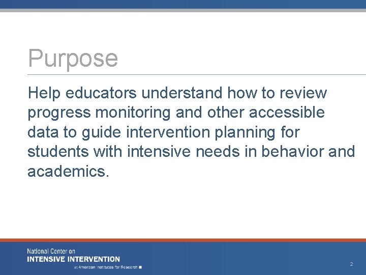 Purpose Help educators understand how to review progress monitoring and other accessible data to