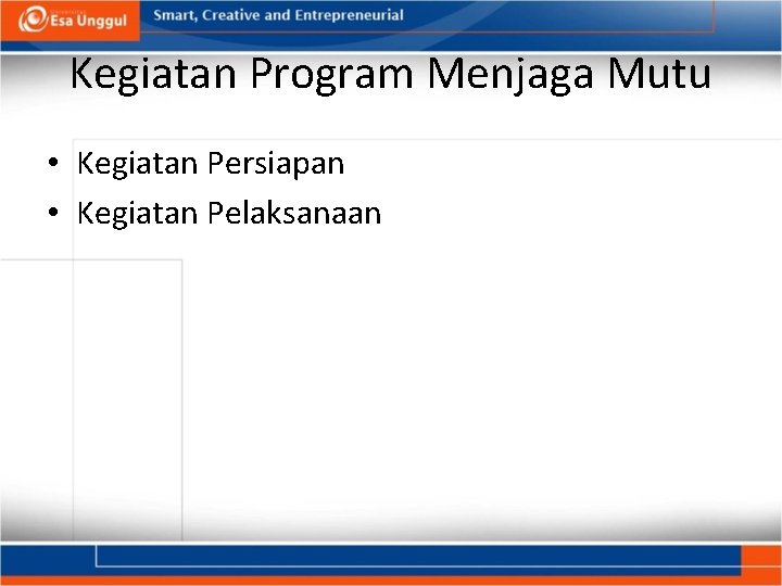 Kegiatan Program Menjaga Mutu • Kegiatan Persiapan • Kegiatan Pelaksanaan 