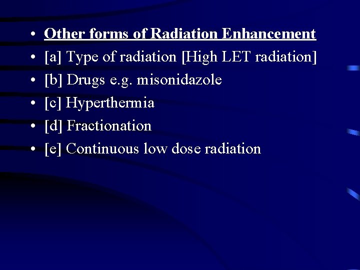  • • • Other forms of Radiation Enhancement [a] Type of radiation [High