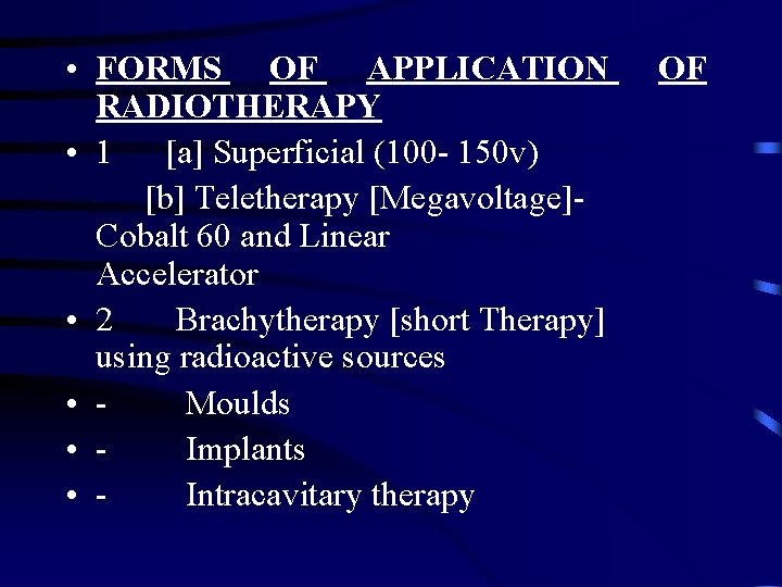  • FORMS OF APPLICATION OF RADIOTHERAPY • 1 [a] Superficial (100 - 150