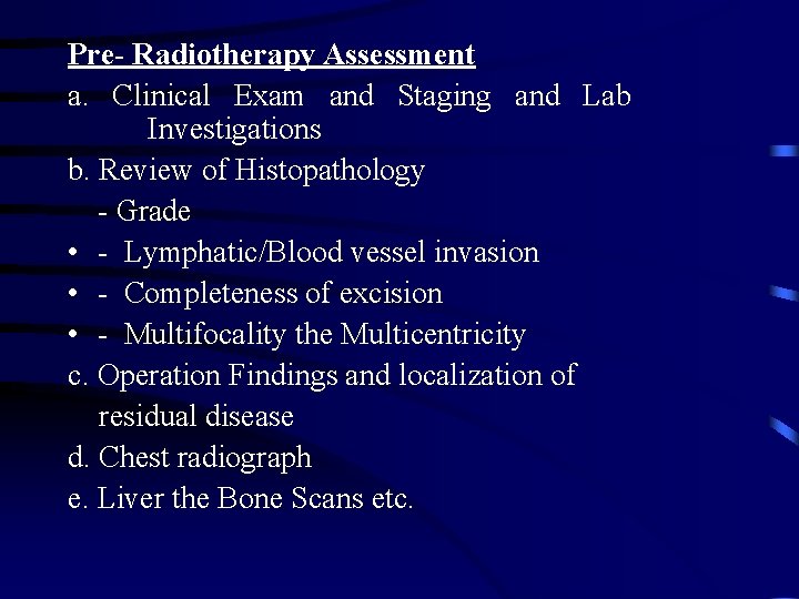 Pre- Radiotherapy Assessment a. Clinical Exam and Staging and Lab Investigations b. Review of