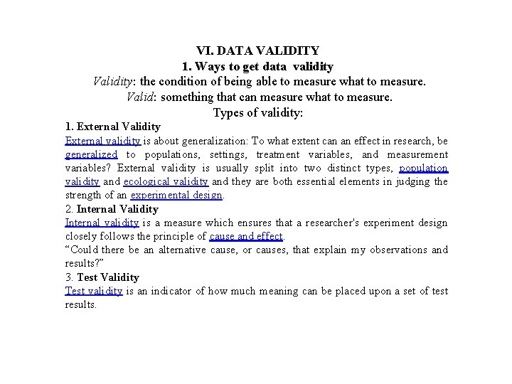 VI. DATA VALIDITY 1. Ways to get data validity Validity: the condition of being