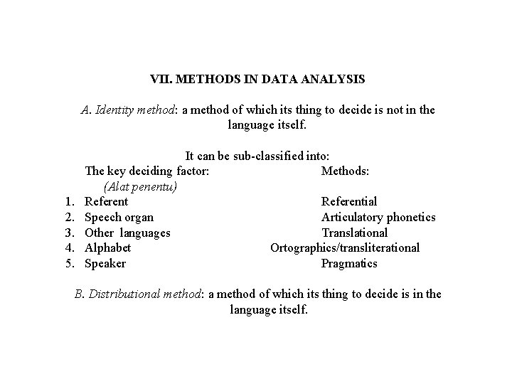 VII. METHODS IN DATA ANALYSIS A. Identity method: a method of which its thing