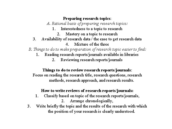 Preparing research topics: A. Rational basis of preparing research topics: 1. Interestedness to a