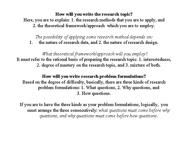 How will you write the research topic? Here, you are to explain: 1. the