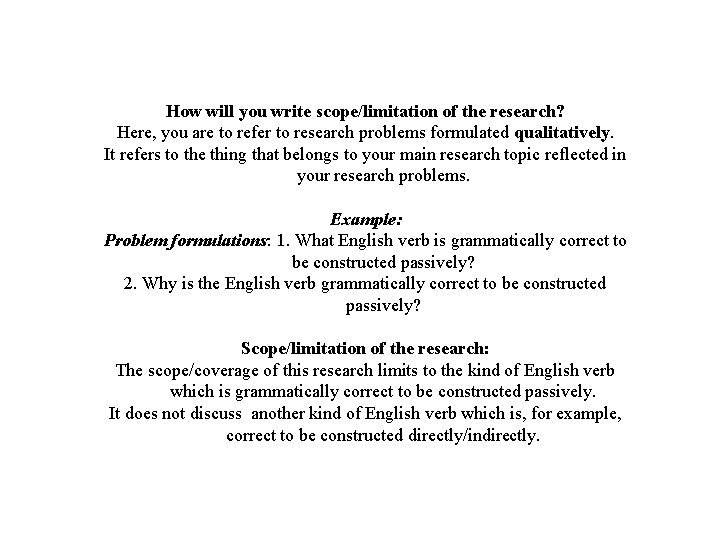 How will you write scope/limitation of the research? Here, you are to refer to