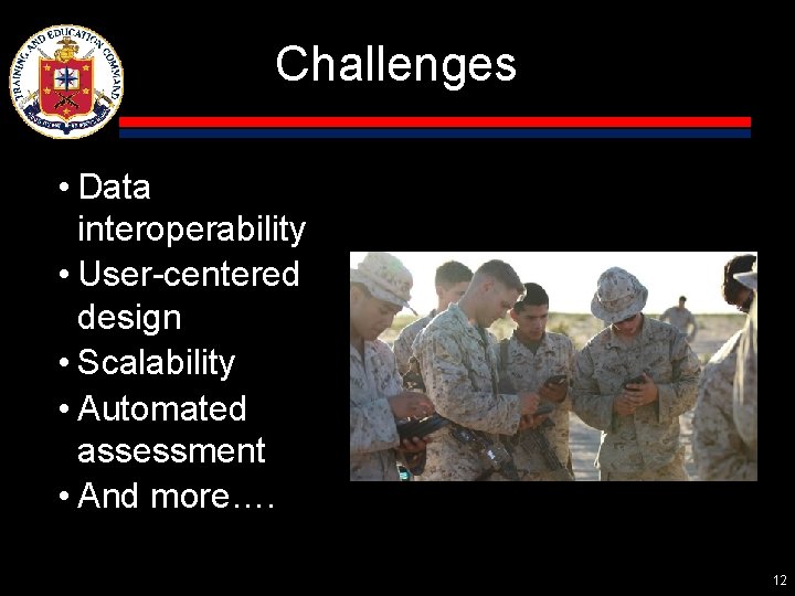 Challenges • Data interoperability • User-centered design • Scalability • Automated assessment • And