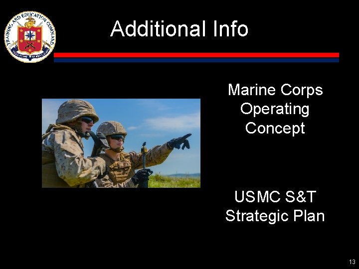 Additional Info Marine Corps Operating Concept USMC S&T Strategic Plan 13 