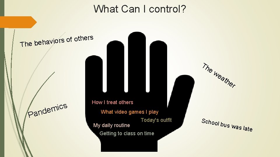 What Can I control? hers t o f o s r o i v
