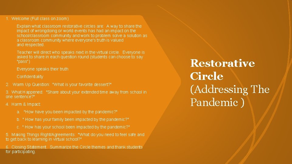  • 1. Welcome (Full class on zoom) • Explain what classroom restorative circles