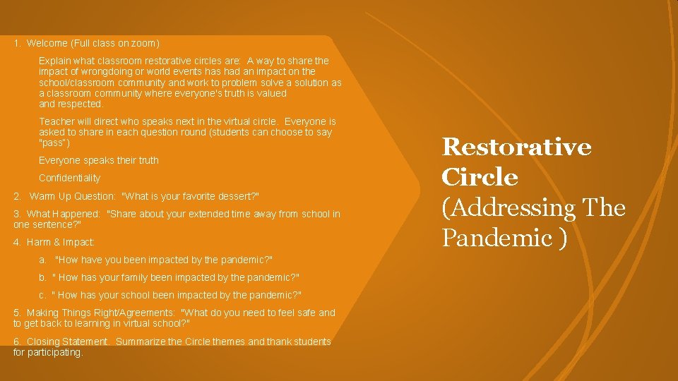  • 1. Welcome (Full class on zoom) • Explain what classroom restorative circles