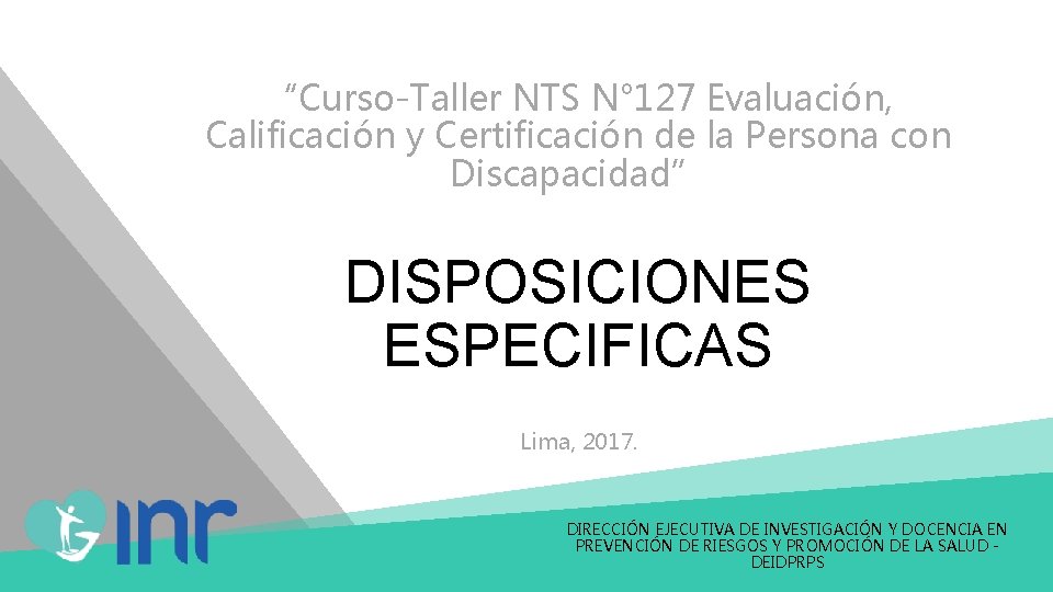 “Curso-Taller NTS N° 127 Evaluación, Calificación y Certificación de la Persona con Discapacidad” DISPOSICIONES