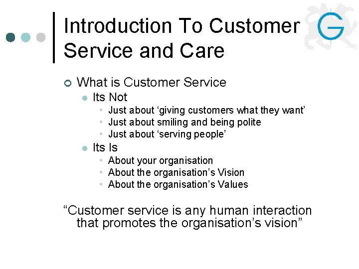 Introduction To Customer Service and Care ¢ What is Customer Service l Its Not