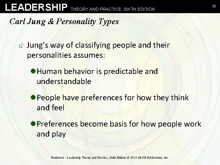 LEADERSHIP THEORY AND PRACTICE SIXTH EDITION Carl Jung & Personality Types ÷ Jung’s way