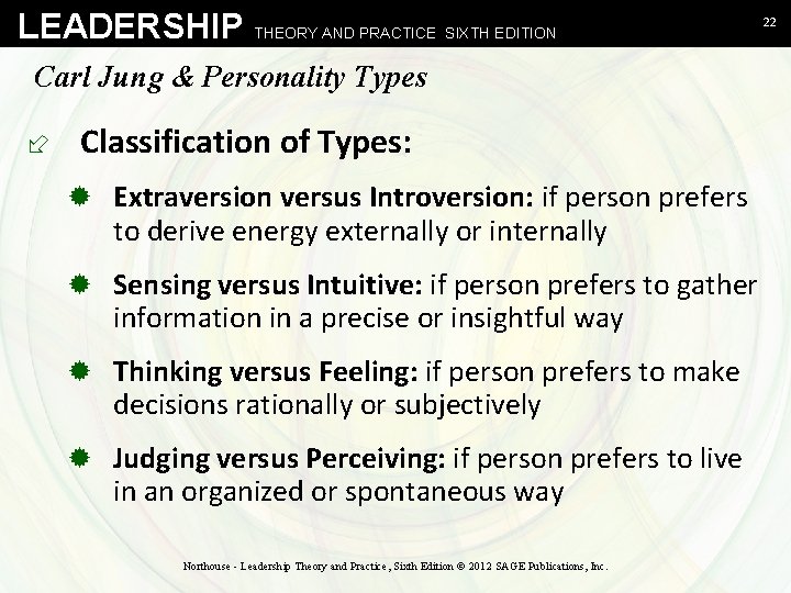 LEADERSHIP THEORY AND PRACTICE SIXTH EDITION Carl Jung & Personality Types ÷ Classification of