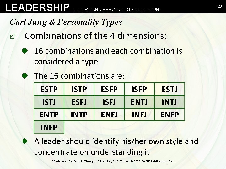 LEADERSHIP THEORY AND PRACTICE SIXTH EDITION 23 Carl Jung & Personality Types ÷ Combinations