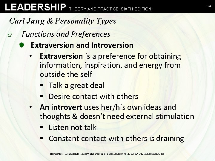 LEADERSHIP THEORY AND PRACTICE SIXTH EDITION Carl Jung & Personality Types ÷ Functions and