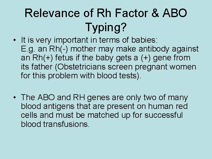 Relevance of Rh Factor & ABO Typing? • It is very important in terms
