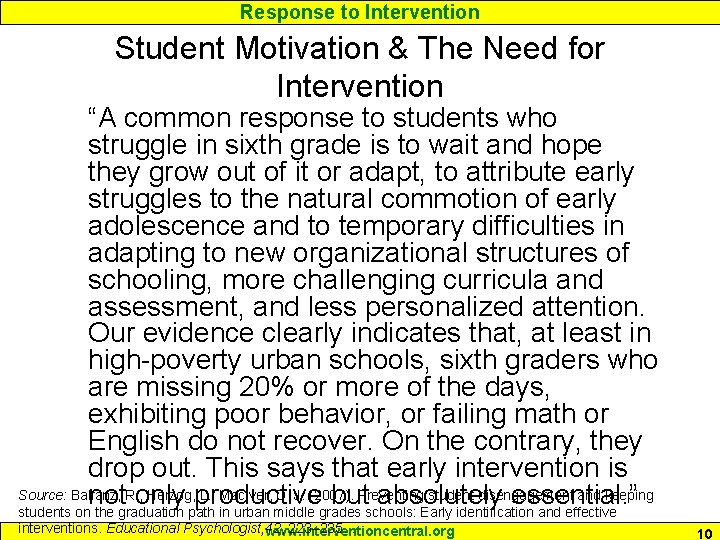 Response to Intervention Student Motivation & The Need for Intervention “A common response to