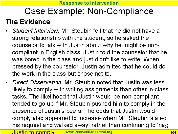 Response to Intervention Case Example: Non-Compliance The Evidence • Student Interview. Mr. Steubin felt