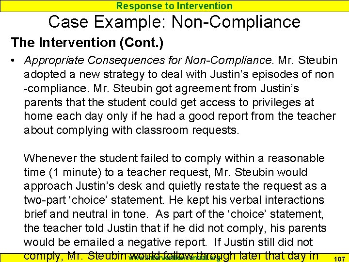 Response to Intervention Case Example: Non-Compliance The Intervention (Cont. ) • Appropriate Consequences for